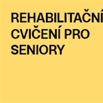 Rehabilitační cvičení pro seniory