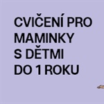 Cvičení maminky s dětmi do 1 roku